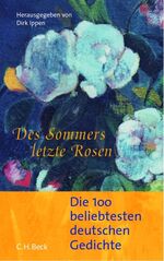 ISBN 9783406481994: Des Sommers letzte Rosen – Die 100 beliebtesten deutschen Gedichte