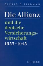 Die Allianz und die deutsche Versicherungswirtschaft 1933-1945