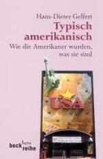 ISBN 9783406494062: Typisch amerikanisch - Wie die Amerikaner wurden, was sie sind