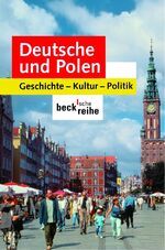 ISBN 9783406494369: Deutsche und Polen - Geschichte, Kultur, Politik