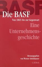 ISBN 9783406495267: Die BASF – Eine Unternehmensgeschichte