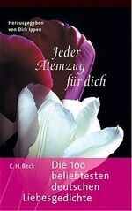 ISBN 9783406503528: Jeder Atemzug für Dich – Die 100 beliebtesten deutschen Liebesgedichte