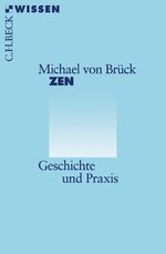 ISBN 9783406508448: Zen - Geschichte und Praxis