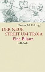 ISBN 9783406509988: Der neue Streit um Troia: Eine Bilanz Ulf, Christoph