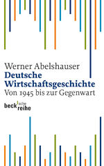 ISBN 9783406510946: Deutsche Wirtschaftsgeschichte - Von 1945 bis zur Gegenwart