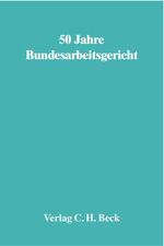 ISBN 9783406515330: 50 Jahre Bundesarbeitsgericht