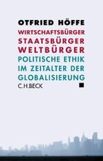 ISBN 9783406522086: Wirtschaftsbürger, Staatsbürger, Weltbürger - Politische Ethik im Zeitalter der Globalisierung