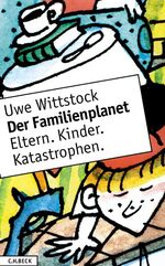 ISBN 9783406522949: Der Familienplanet - Eltern, Kinder, Katastrophen