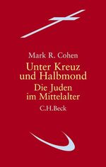 ISBN 9783406529047: Unter Kreuz und Halbmond - Die Juden im Mittelalter