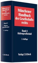 Münchener Handbuch des Gesellschaftsrechts  Bd 4: Aktiengesellschaft