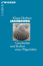 ISBN 9783406535949: Jakobsweg - Geschichte und Kultur einer Pilgerfahrt