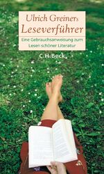 ISBN 9783406536441: Ulrich Greiners Leseverführer - Eine Gebrauchsanweisung zum Lesen schöner Literatur