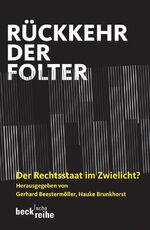 ISBN 9783406541124: Rückkehr der Folter - Der Rechtsstaat im Zwielicht? (TB)