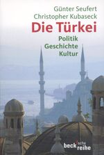 ISBN 9783406547508: Die Türkei - Politik, Geschichte, Kultur