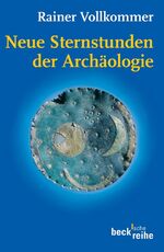 ISBN 9783406550584: Neue Sternstunden der Archäologie