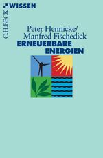 ISBN 9783406555145: Erneuerbare Energien | Mit Energieeffizienz zur Energiewende | Peter Hennicke (u. a.) | Taschenbuch | 144 S. | Deutsch | 2010 | Beck | EAN 9783406555145