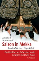 ISBN 9783406557521: Saison in Mekka : Geschichte einer Pilgerfahrt. Aus dem Franz. von Holger Fock und Sabine Müller