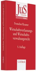 Wirtschaftsverfassungs- und Wirtschaftsverwaltungsrecht - Eine systematische Einführung anhand von Grundfällen