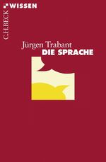Jürgen Trabant: Die Sprache ZUSTAND SEHR