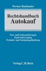 Rechtshandbuch Autokauf - Neu- und Gebrauchtwagen, Kauf und Leasing, Kauf im Internet