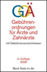 ISBN 9783406572623: Gebührenordnungen für Ärzte und Zahnärzte: mit Gebührenverzeichnissen für ärztliche und zahnärztliche Leistungen (Beck-Texte im dtv) mit Gebührenverzeichnissen für ärztliche und zahnärztliche Leistungen ; Textausgabe