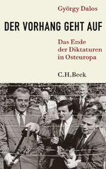 ISBN 9783406582455: Der Vorhang geht auf - Das Ende der Diktaturen in Osteuropa