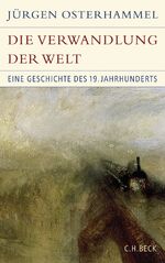 Die Verwandlung der Welt - Eine Geschichte des 19. Jahrhunderts