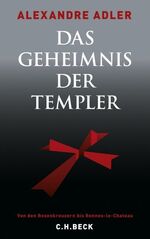 ISBN 9783406582882: Das Geheimnis der Templer - Von den Rosenkreuzern bis Rennes-le-Château