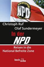 ISBN 9783406585852: In der NPD - Reisen in die National Befreite Zone