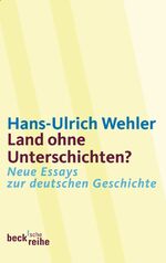 Land ohne Unterschichten? - Neue Essays zur deutschen Geschichte