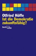 ISBN 9783406587177: Ist die Demokratie zukunftsfähig? - Über moderne Politik