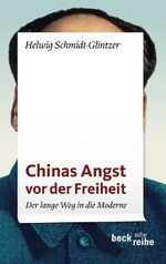 ISBN 9783406593468: Chinas Angst vor der Freiheit – Der lange Weg in die Moderne