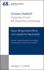 ISBN 9783406601941: Verhandlungen des 68. Deutschen Juristentages Berlin 2010 Bd. I: Gutachten Teil D: Neue Religionskonflikte und staatliche Neutralität - Erfordern weltanschauliche und religiöse Entwicklungen Antworten des Staates?