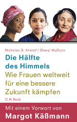 ISBN 9783406606380: Die Hälfte des Himmels : wie Frauen weltweit für eine bessere Zukunft kämpfen. Mit einem Vorw. von Margot Käßmann. Aus dem Engl. von Karl Heinz Siber