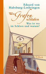 Wo Grafen schlafen - Was ist wo im Schloß und warum?