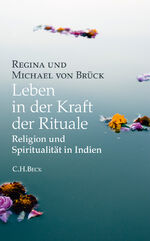 ISBN 9783406612428: Leben in der Kraft der Rituale: Religion und Spiritualität in Indien