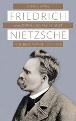 ISBN 9783406613685: Friedrich Nietzsche: Wanderer und freier Geist Gebundene Ausgabe – 18. März 2011