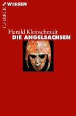 Harald Kleinschmidt: Die Angelsachsen