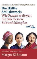 ISBN 9783406621802: Die Hälfte des Himmels - Wie Frauen weltweit für eine bessere Zukunft kämpfen