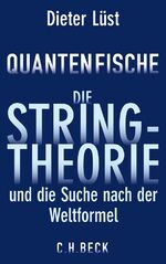 ISBN 9783406622854: Quantenfische - Die Stringtheorie und die Suche nach der Weltformel