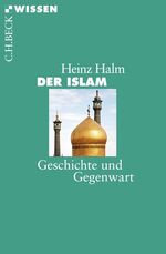 ISBN 9783406628863: Der Islam - Geschichte und Gegenwart