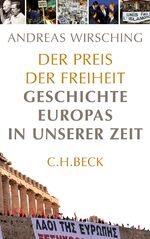 ISBN 9783406632525: Der Preis der Freiheit - Geschichte Europas in unserer Zeit