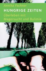 ISBN 9783406634116: Hungrige Zeiten – Überleben mit Magersucht und Bulimie