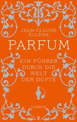 ISBN 9783406639289: Parfum - Ein Führer durch die Welt der Düfte