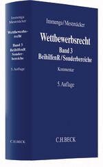 ISBN 9783406641831: Wettbewerbsrecht / Wettbewerbsrecht Band 3: Beihilfenrecht/Sonderbereiche – Kommentar zum Deutschen und Europäischen Kartellrecht