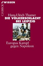 ISBN 9783406646102: Die Völkerschlacht bei Leipzig . Europas Kampf gegen Napoleon