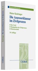 Die Assessorklausur im Zivilprozess - Das Zivilprozessurteil, Hauptgebiete des Zivilprozesses, Klausurtechnik