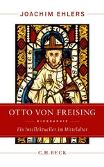 ISBN 9783406654787: Otto von Freising - Ein Intellektueller im Mittelalter