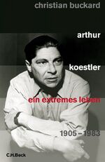 ISBN 9783406655159: Arthur Koestler: Ein extremes Leben 1905-1983