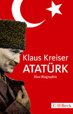 ISBN 9783406665943: Atatürk – Eine Biographie
